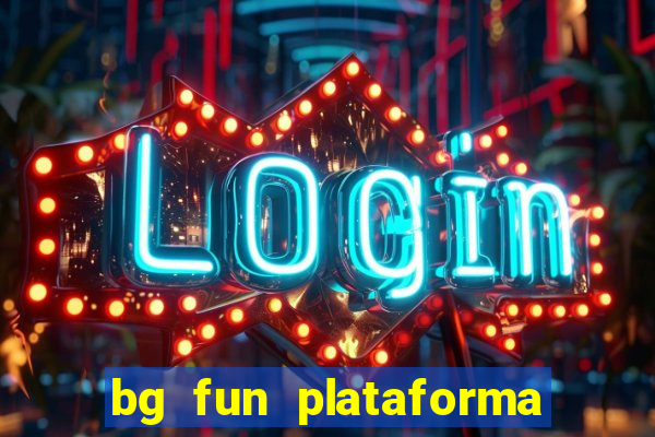 bg fun plataforma de jogos